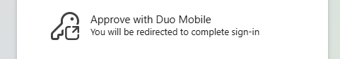 Approve with Duo Mobile - You will be redirected to complet sign-in